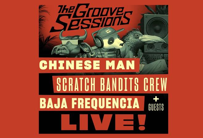 The Groove Sessions Live : CHINESE MAN + SCRATCH BANDITS CREW + BAJA FREQUENCIA  Feat.YOUTHSTAR & MISCELLANEOUS