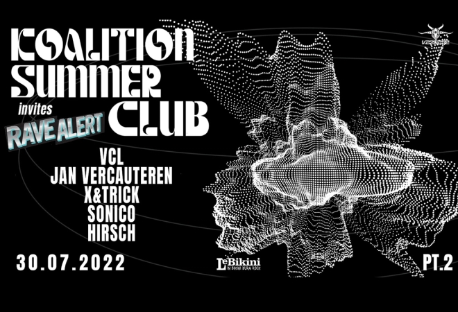 Koalition Summer Club x RAVE ALERT : VCL + JAN VERCAUTEREN + X&TRICK + SONICO + HIRSCH