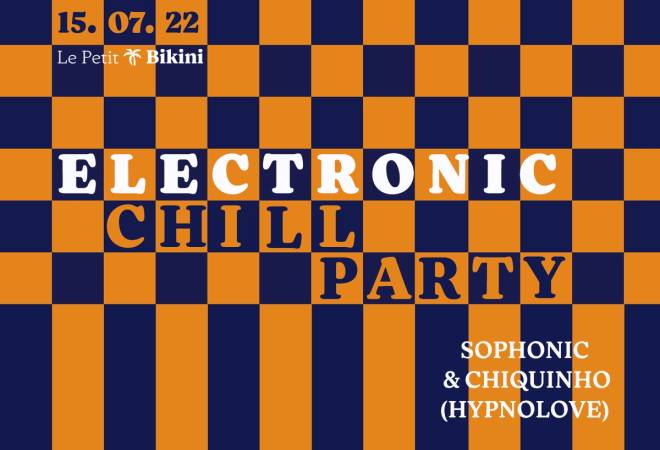 Electronic Chill Party : SOPHONIC & CHIQUINHO (HYPNOLOVE) 