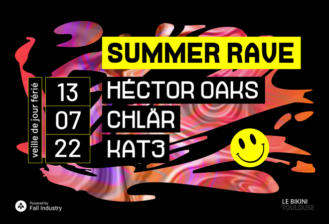 Summer Rave : HÉCTOR OAKS + CHLÄR + KAT3 [Veille de jour férié]